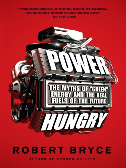Title details for Power Hungry by Robert Bryce - Available